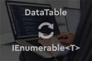 C# Transform DataTable into IEnumerable<T> and vice versa